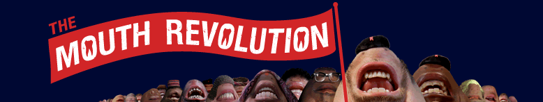 Mouth Revolution banner